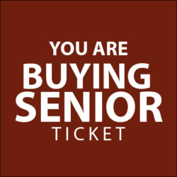 You are buying Senior ticket